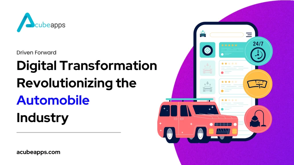 Driven Forward – Digital Transformation Revolutionizes the Automobile Industry 
